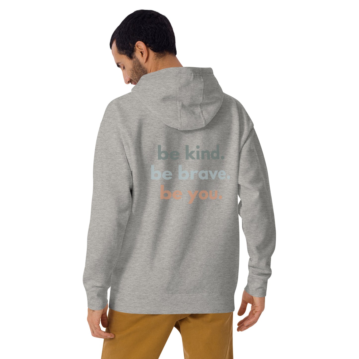 Unisex Hoodie - be kind. be brave. be you. (back)