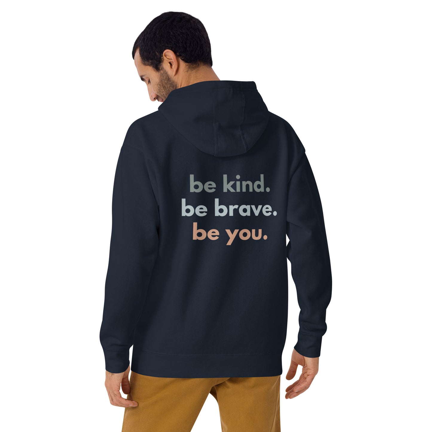 Unisex Hoodie - be kind. be brave. be you. (back)