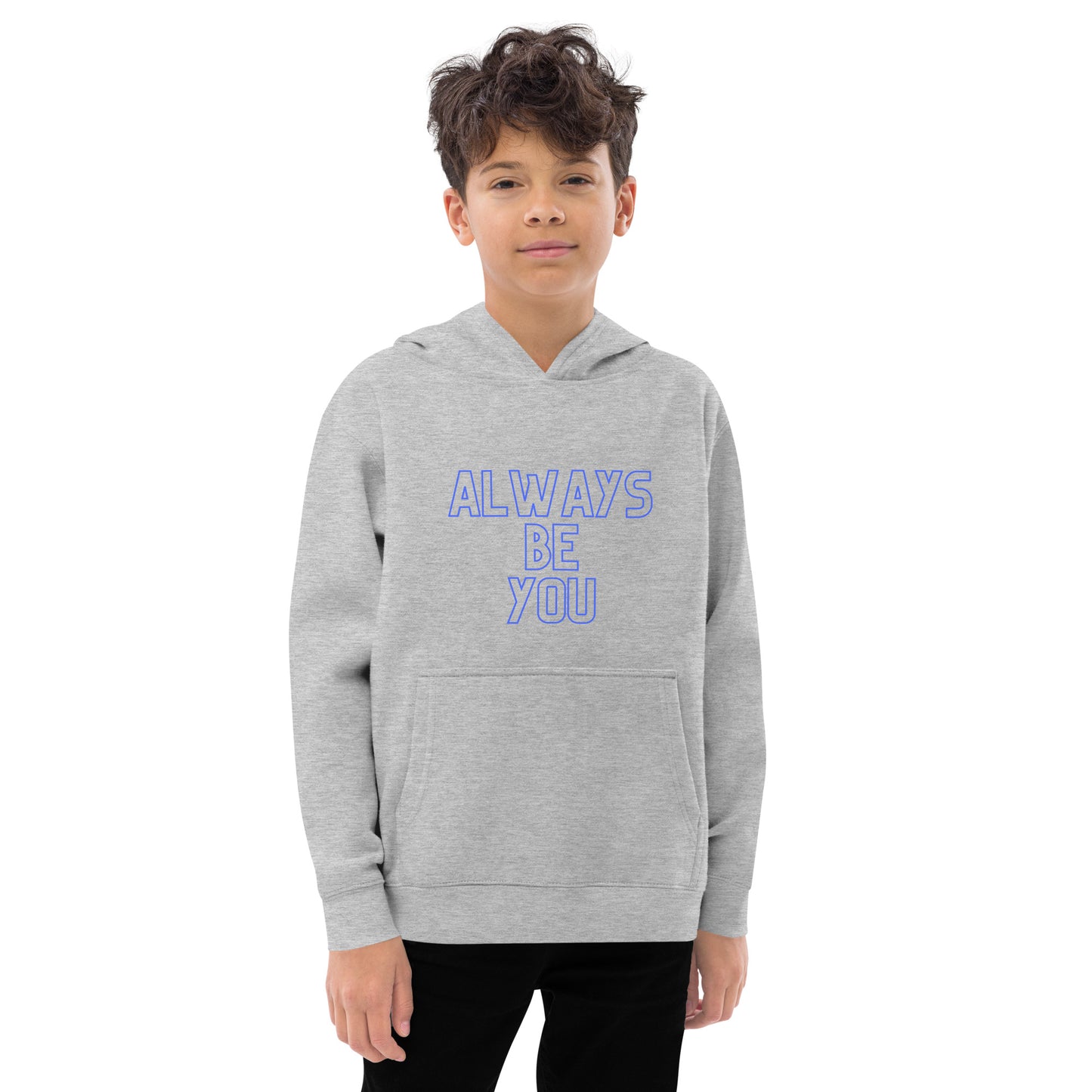 Kids fleece hoodie - ALWAYS BE YOU