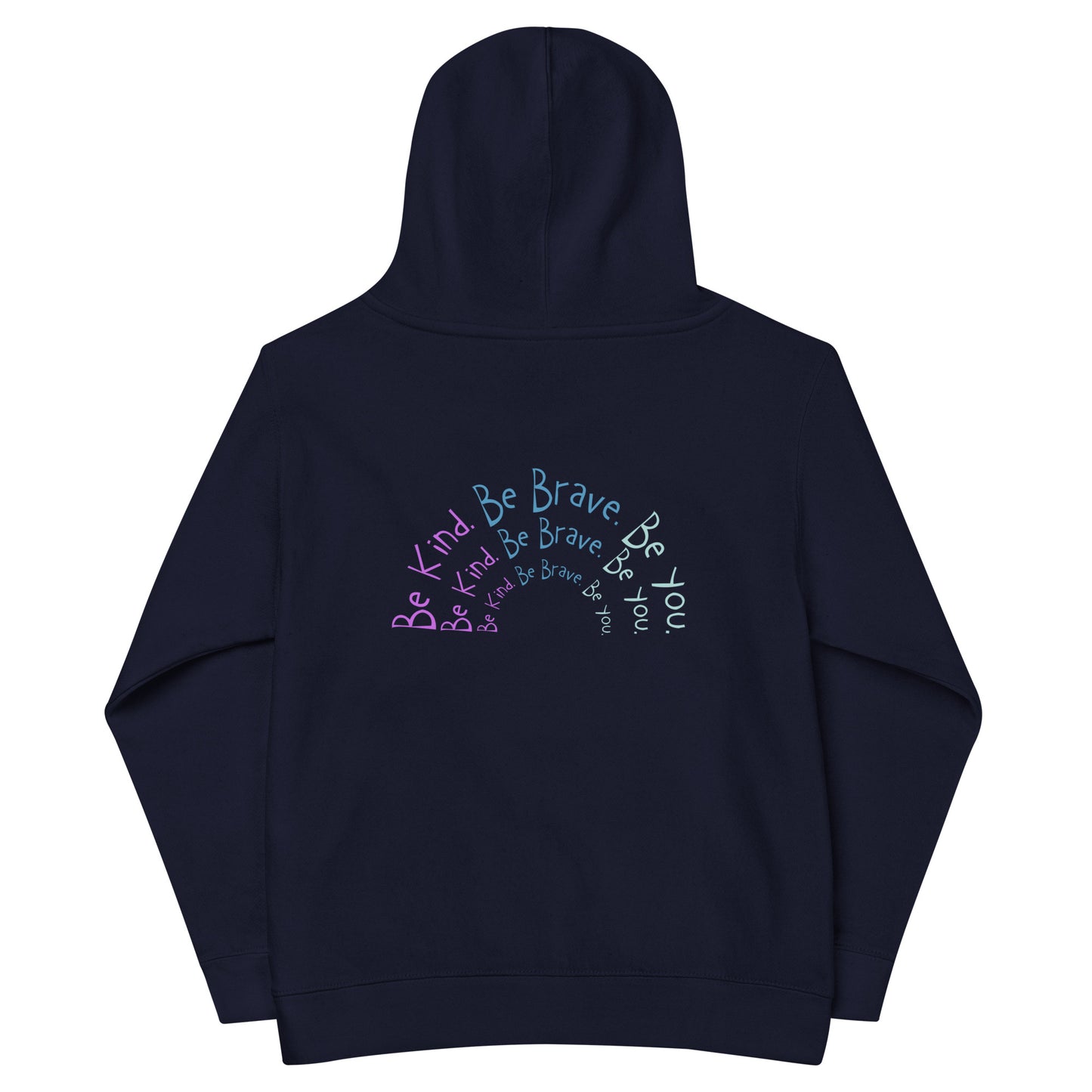 Kids fleece hoodie - be kind. be brave. be you. (rainbow back)