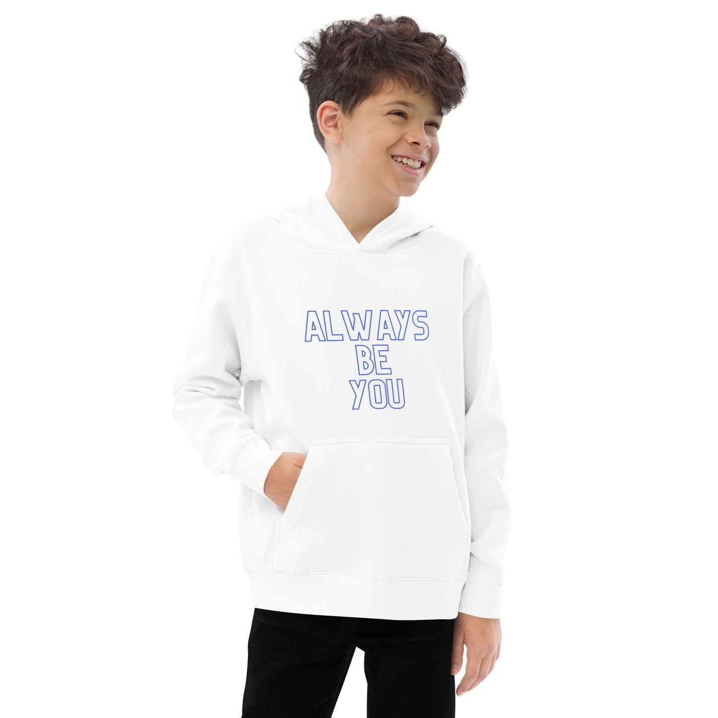 Kids fleece hoodie - ALWAYS BE YOU