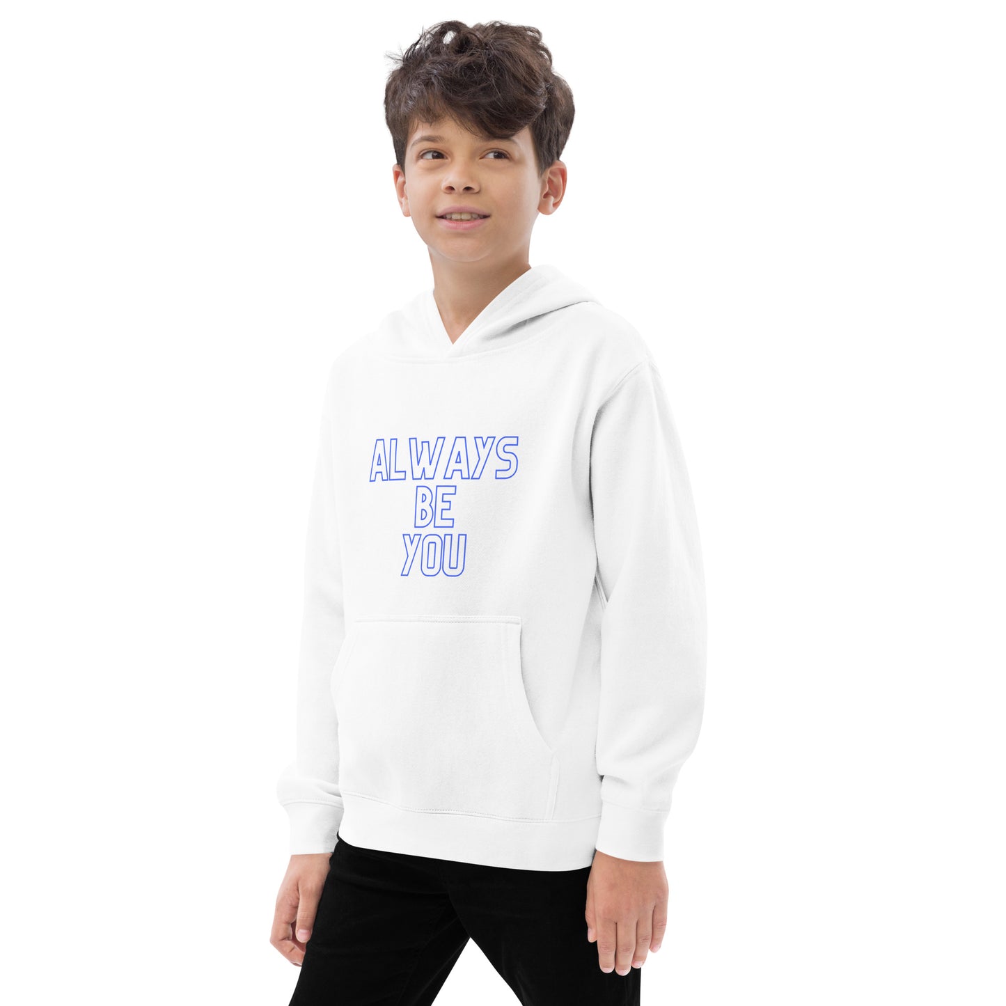 Kids fleece hoodie - ALWAYS BE YOU