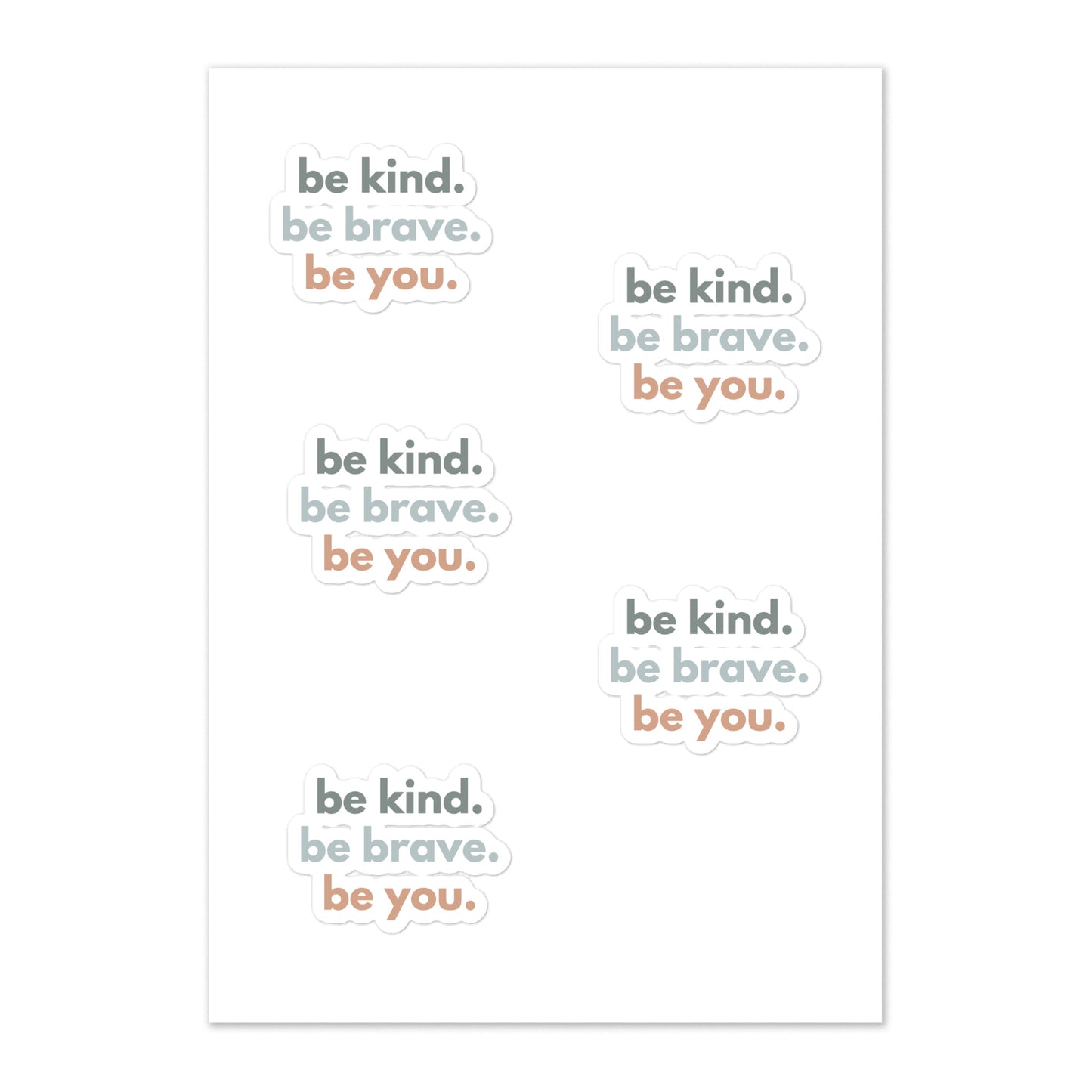 Sticker sheet - Be kind. Be brave. Be you.