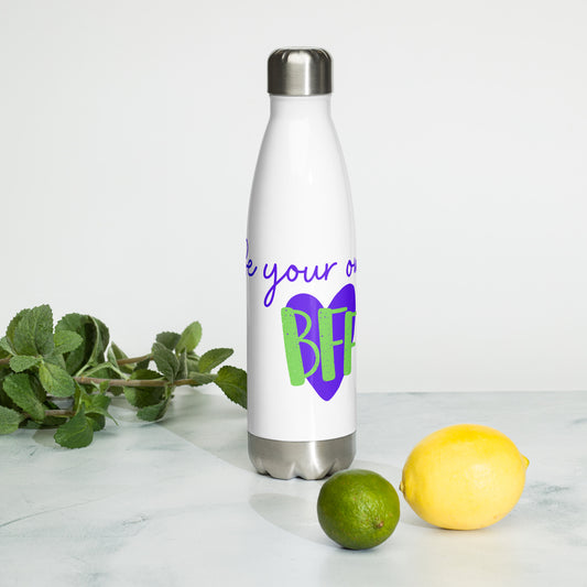 Stainless Steel Water Bottle - Be your own BFF