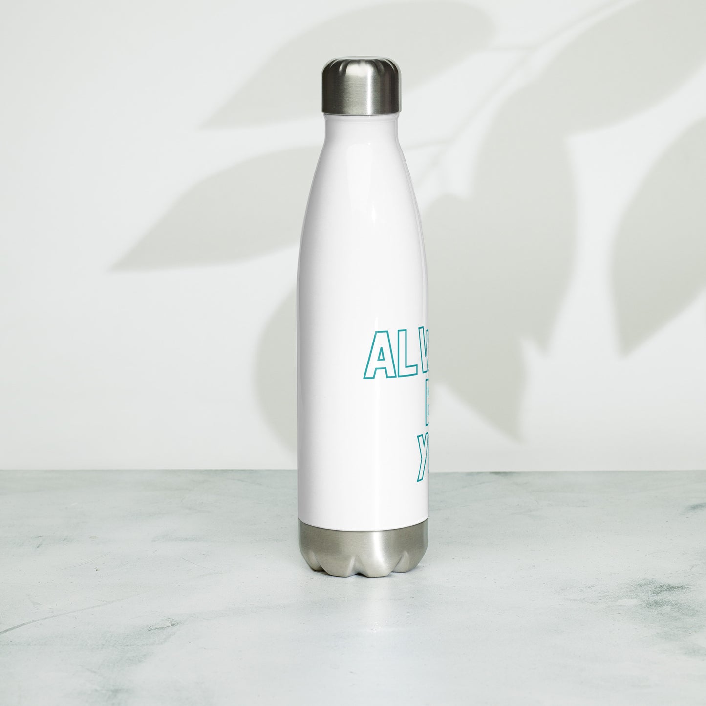 Stainless Steel Water Bottle - ALWAYS BE YOU