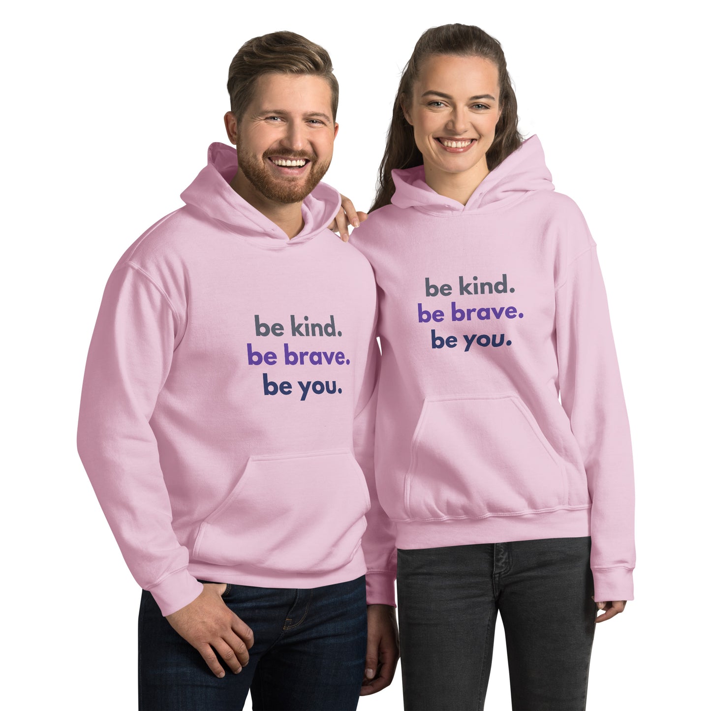 Unisex Hoodie - Be kind. Be brave. Be you.