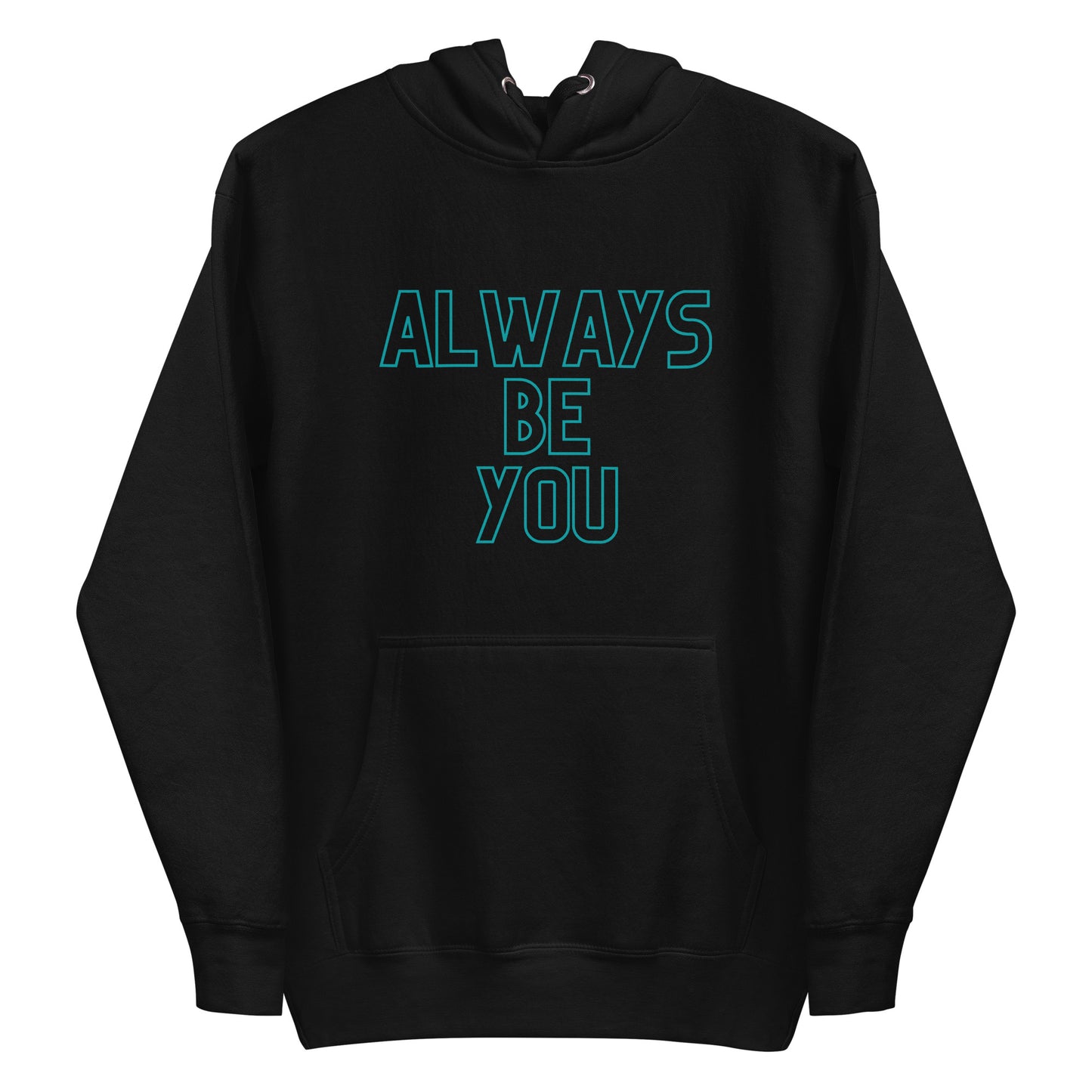 Unisex Hoodie - ALWAYS BE YOU