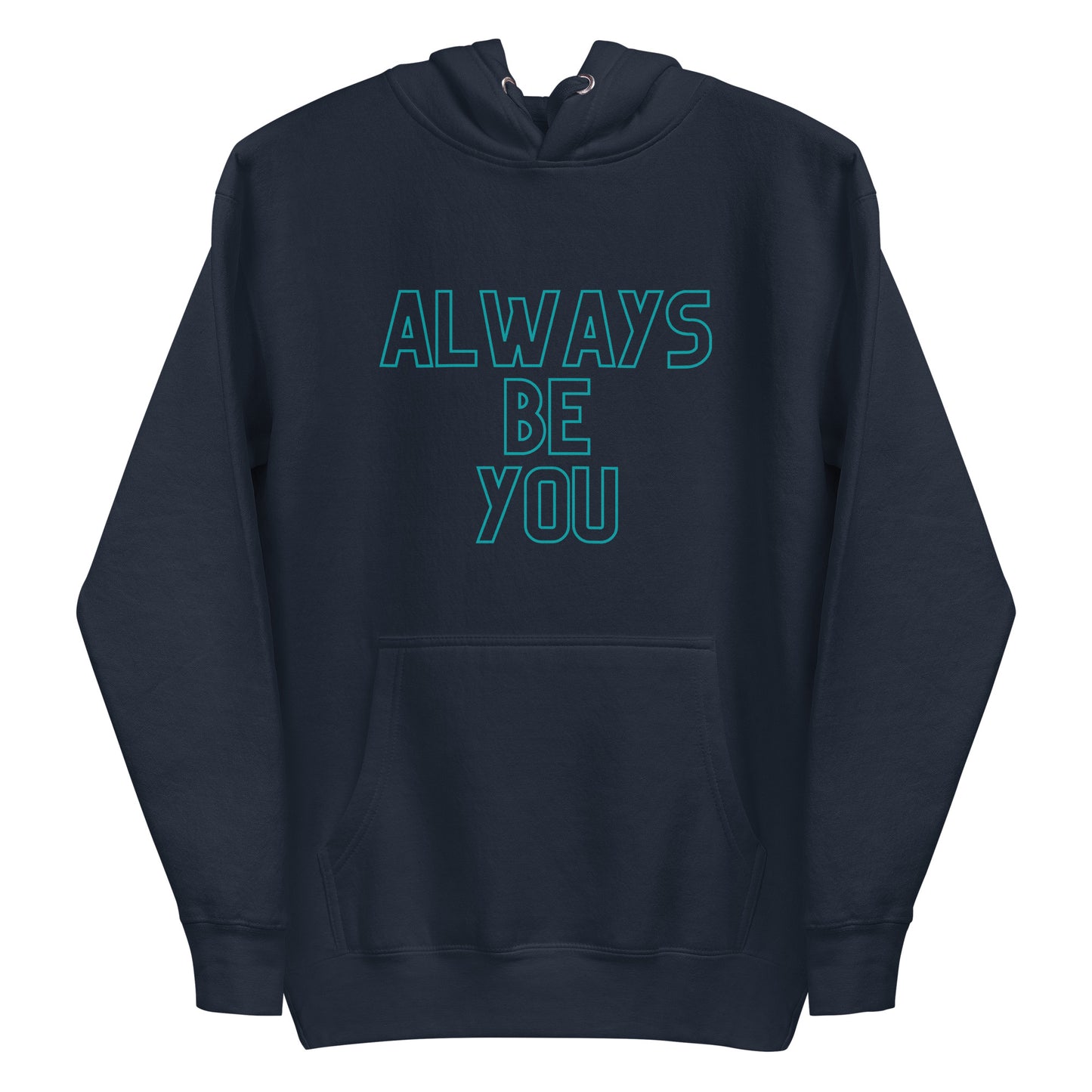 Unisex Hoodie - ALWAYS BE YOU