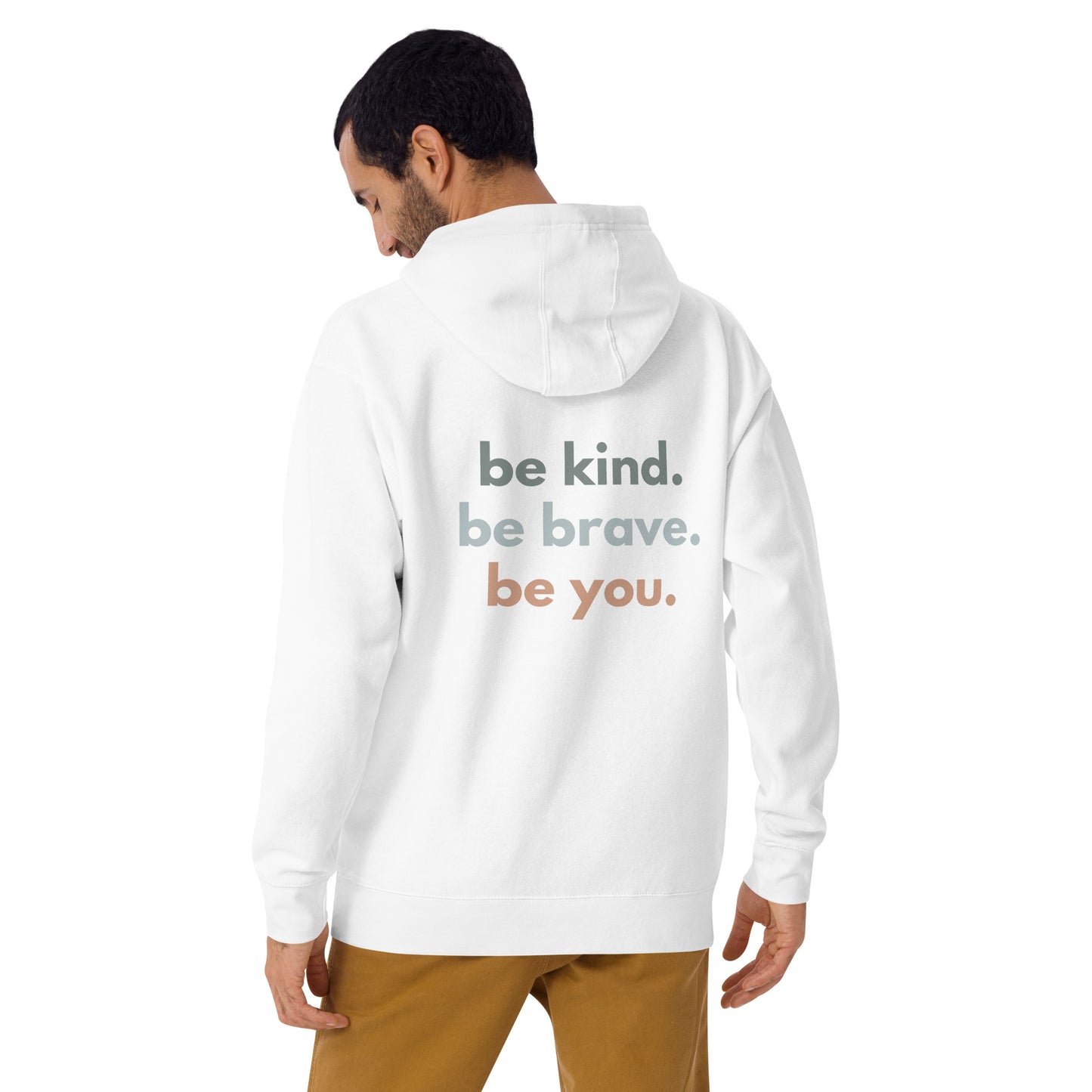 Unisex Hoodie - be kind. be brave. be you. (back)