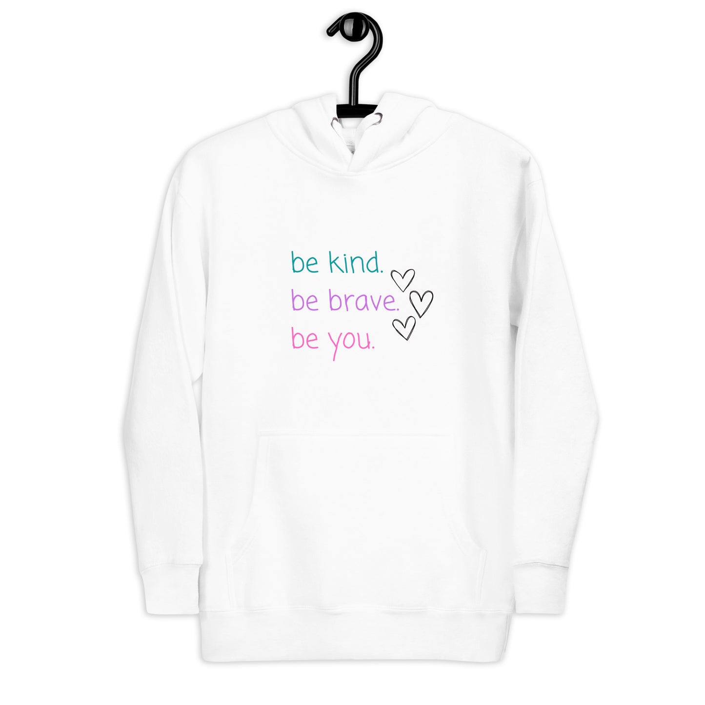 Unisex Hoodie - be kind. be brave. be you. (hearts)
