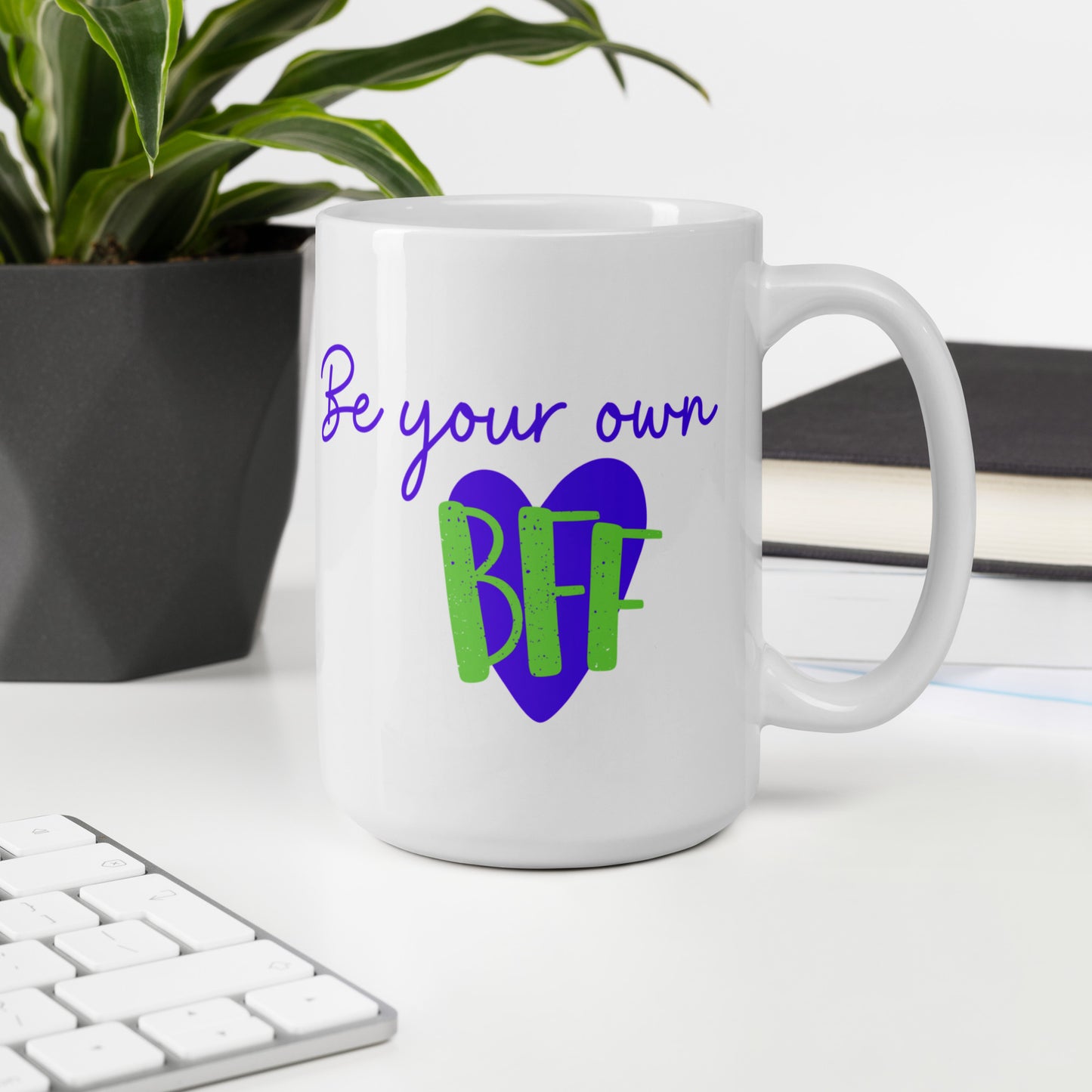 White glossy mug - Be your own BFF